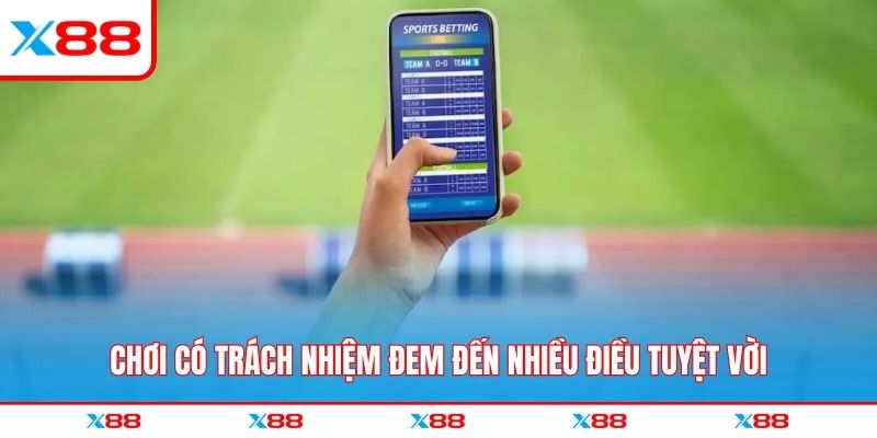 Chơi có trách nhiệm đem đến nhiều điều tuyệt vời