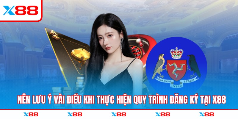 Nên lưu ý vài điều khi thực hiện quy trình đăng ký tại X88